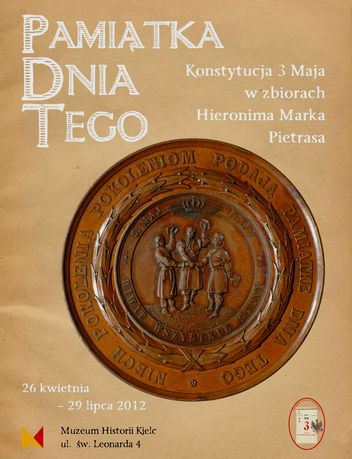 Muzeum Historii Kielc Cywilizacja Konstytucja 3 Maja w zbiorach Hieronima Pietrasa. 