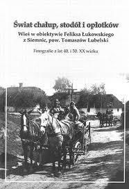 Muzeum Okręgowe w Sandomierzu Fotografia Wieś w obiektywie Feliksa Łukowskiego 