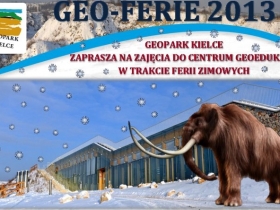 Centrum Geoedukacji Cywilizacja Ferie w Geoparku 