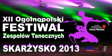 Miejskie Centrum Kultury, Skarżysko-Kamienna Taniec XII Festiwal Zespołów Tanecznych Skarżysko 2013 