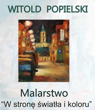 Wojewódzki Dom Kultury Sztuki plastyczne Malarstwo Witolda Popielskiego 