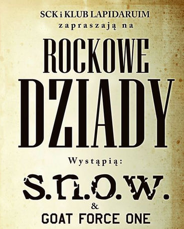 Klub Lapidarium Muzyka Rockowe Dziady - S.N.O.W. & Goat Force One 