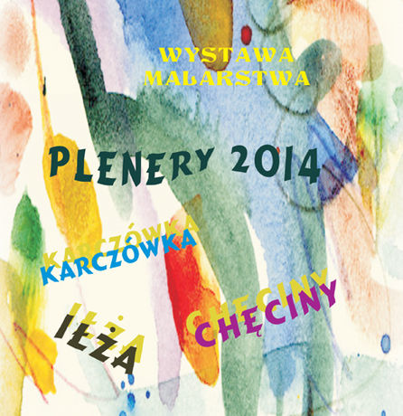 Słoneczko Sztuki plastyczne Plenery 2014 - Iłża, Chęciny, Karczówka 
