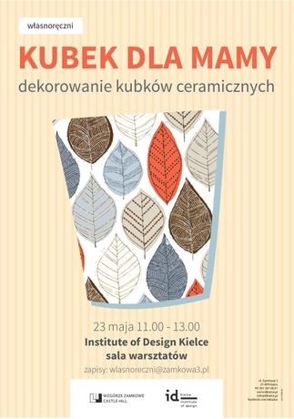 Institute of Design Kielce Sztuki plastyczne Kubek dla Mamy - warsztaty 
