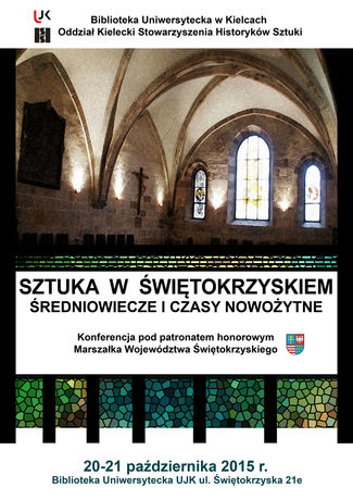 Biblioteka Uniwersytecka UJK Świętokrzyskie Konferencja Sztuka w Świętokrzyskiem. Średniowiecze i czasy nowożytne 