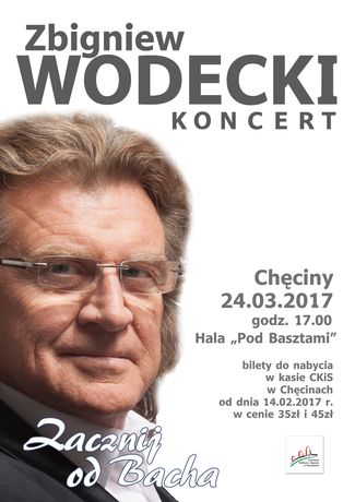 Centrum Kultury i Sportu w Chęcinach Muzyka Zbigniew Wodecki  - ''Zacznij od Bacha'' 