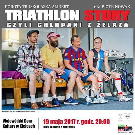 Wojewódzki Dom Kultury Teatr Triathlon story czyli Człopaki z żelaza 