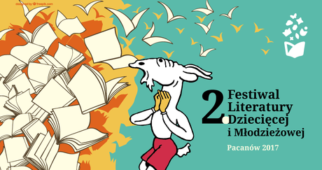 Europejskie Centrum Bajki Literatura 2. Festiwal Literatury Dziecięcej i Młodzieżowej Pacanów 2017 